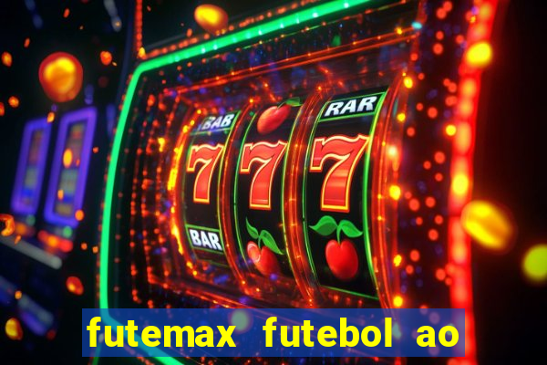 futemax futebol ao vivo na tv